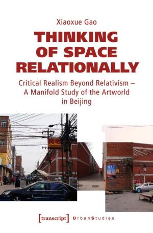 Critical Realism Beyond Relativism – a Manifold Study of the Artworld in Beijing Thesis: Technical University of Berlin, Institute of Sociology Examiners: Prof
