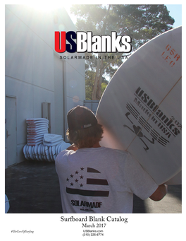 Surfboard Blank Catalog March 2017 #Thecoreofsurfing Usblanks.Com (310) 225-6774 TABLE of CONTENTS
