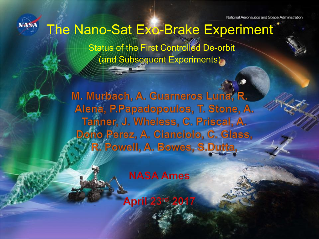 The Nano-Sat Exo-Brake Experiment Status of the First Controlled De-Orbit (And Subsequent Experiments)