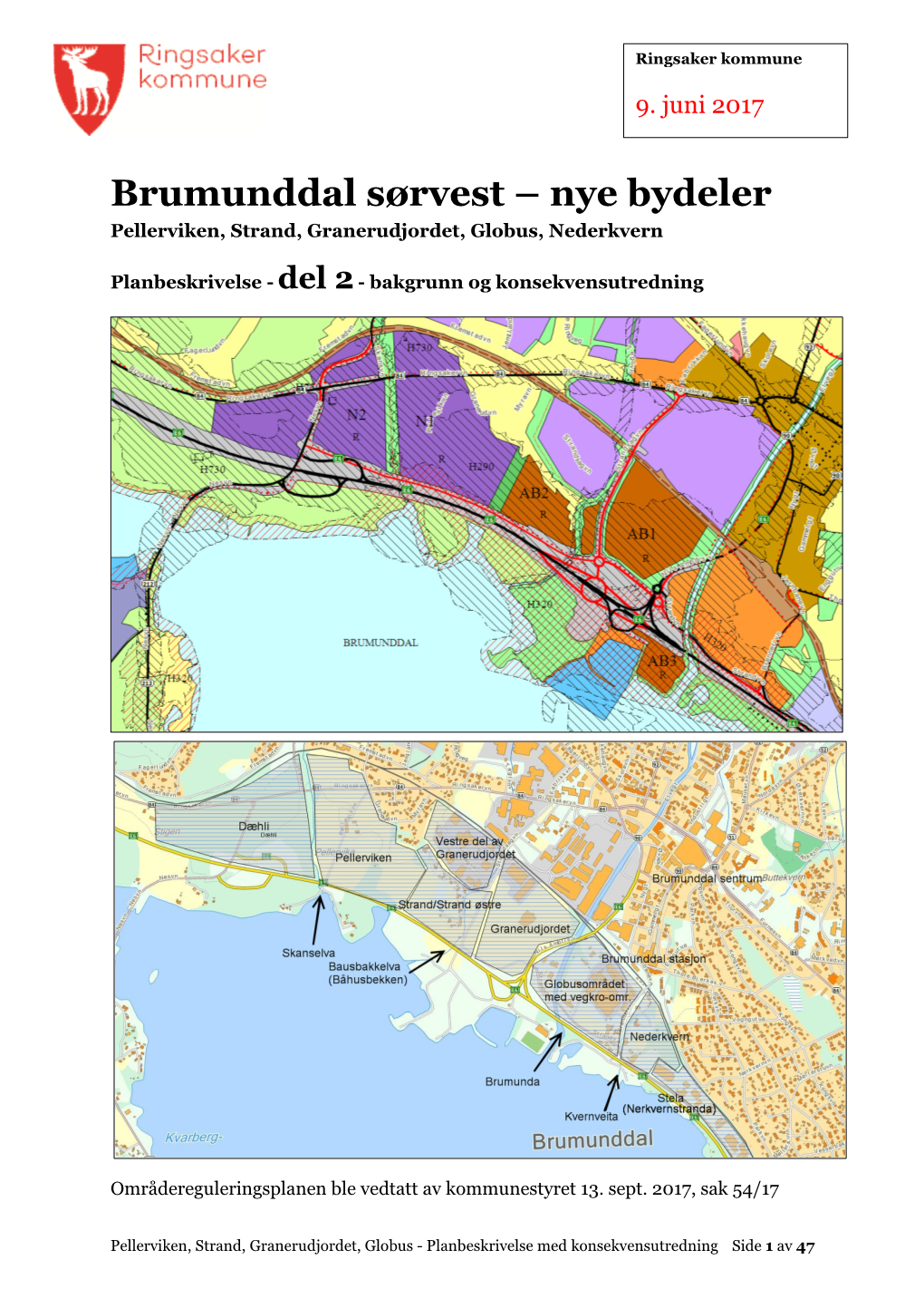 Brumunddal Sørvest – Nye Bydeler Pellerviken, Strand, Granerudjordet, Globus, Nederkvern