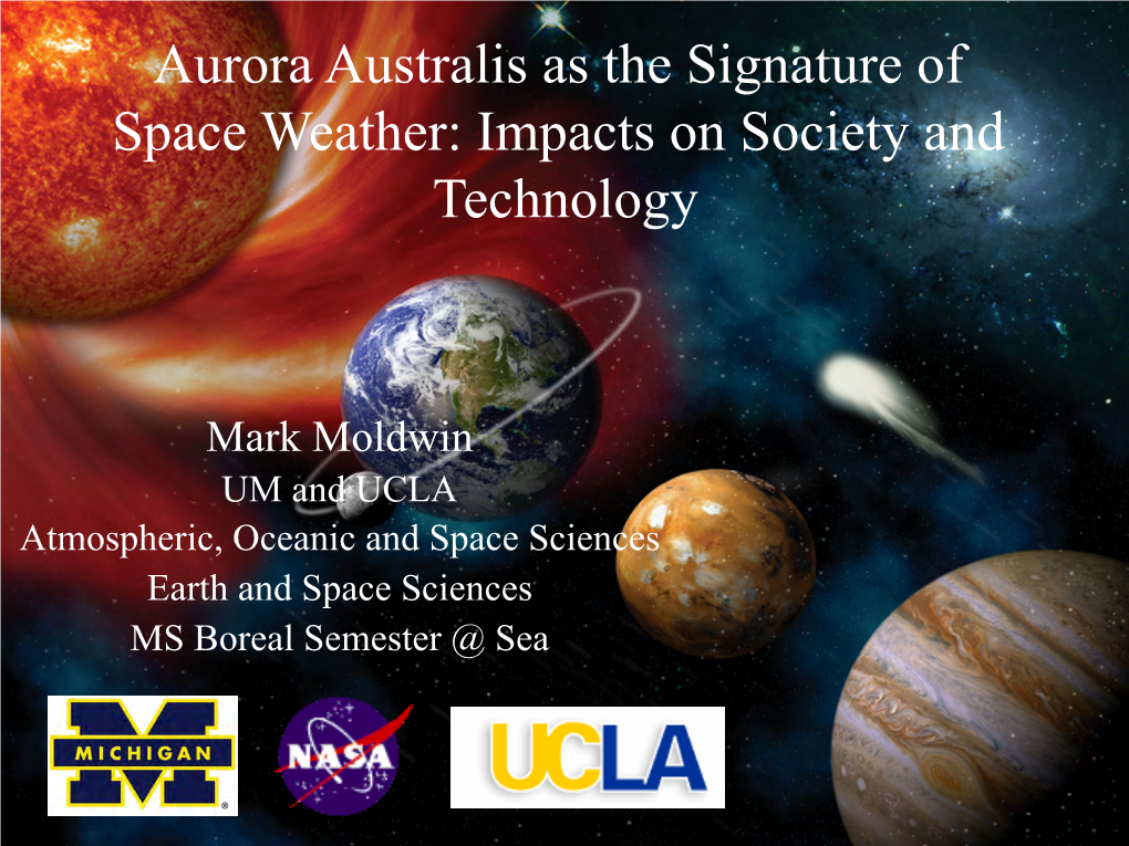 Aurora Australis As the Signature of Space Weather: Impacts on Society and Technology