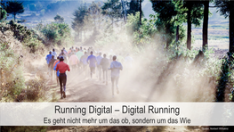 Running Digital – Digital Running Es Geht Nicht Mehr Um Das Ob, Sondern Um Das Wie