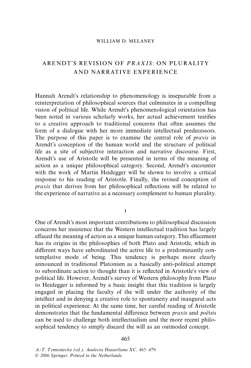 ARENDT's REVISION of PRAXIS: on PLURALITY and NARRATIVE EXPERIENCE Hannah Arendt's Relationship to Phenomenology Is Insepara