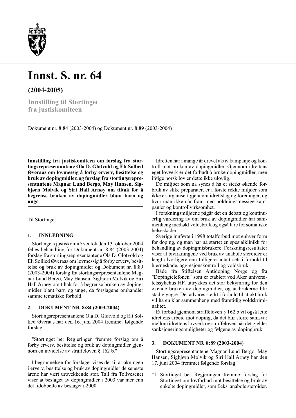 Innst. S. Nr. 64 (2004-2005) Innstilling Til Stortinget Fra Justiskomiteen