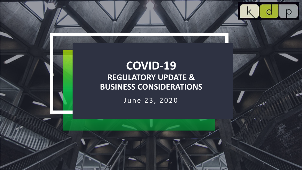 COVID-19 REGULATORY UPDATE & BUSINESS CONSIDERATIONS June 23, 2020 SMALL BUSINESS LOAN UPDATE Last Week, the SBA & U.S