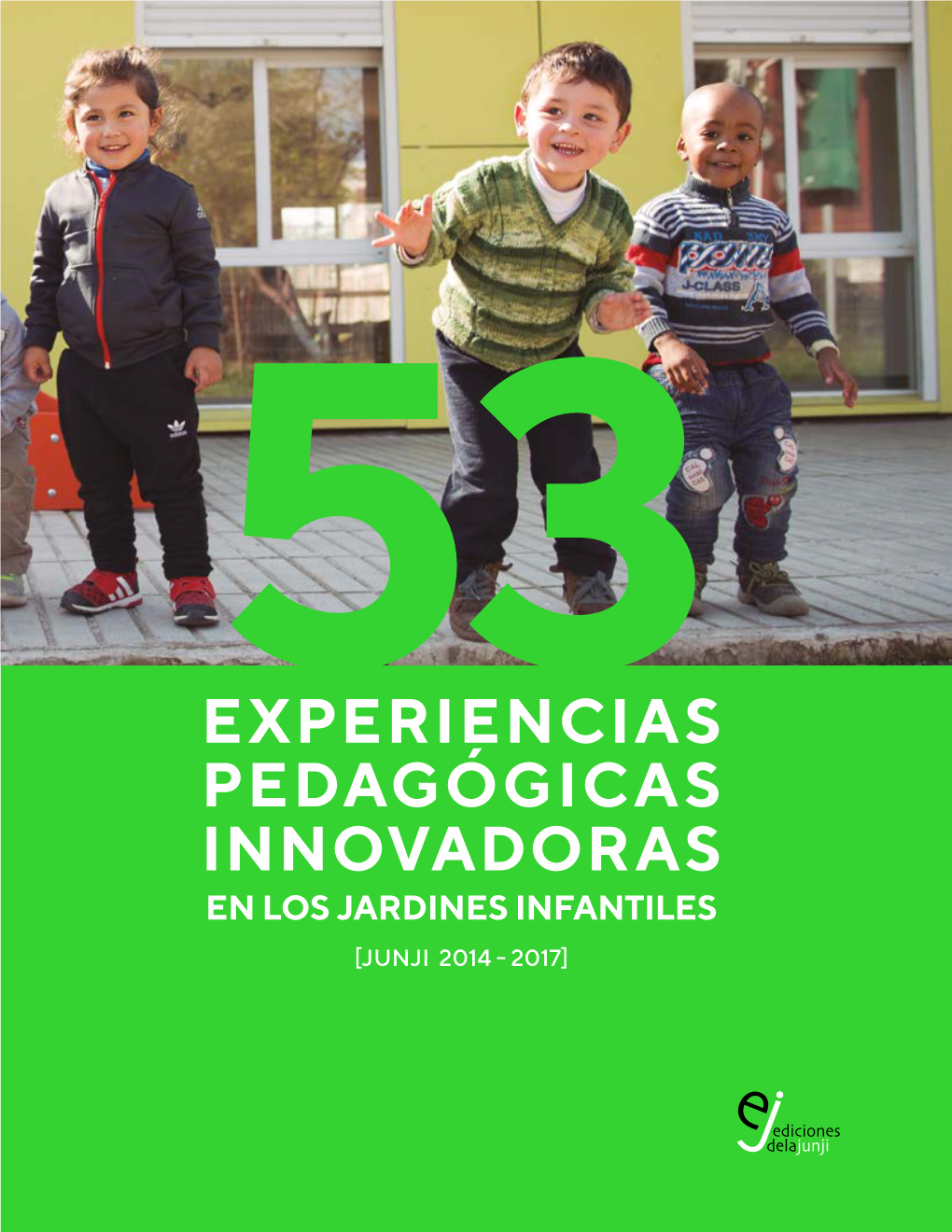 Experiencias Pedagógicas Innovadoras [Texto Impreso] / Junta Nacional De Jardines Infantiles .— 1ª Ed