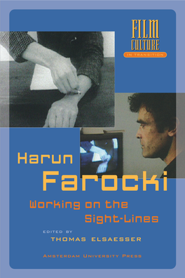 Harun Farocki Has Been Active As a Filmmaker, Documentarist, Film-Essayist and Installa