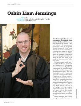 Oshin Liam Jennings AGE 32 PROFESSION Zen Priest / Art Therapist / Artist LOCATION New York, NY