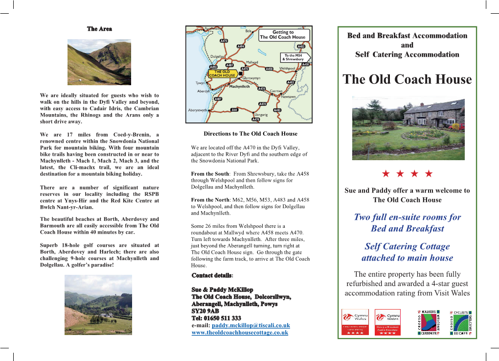 The Old Coach House, Dolcorsllwyn, Aberangell, Machynlleth, Powys SY20 9AB Tel: 01650 511 333