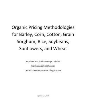 Organic Pricing Methodologies for Barley, Corn, Cotton, Grain Sorghum, Rice, Soybeans, Sunflowers, and Wheat
