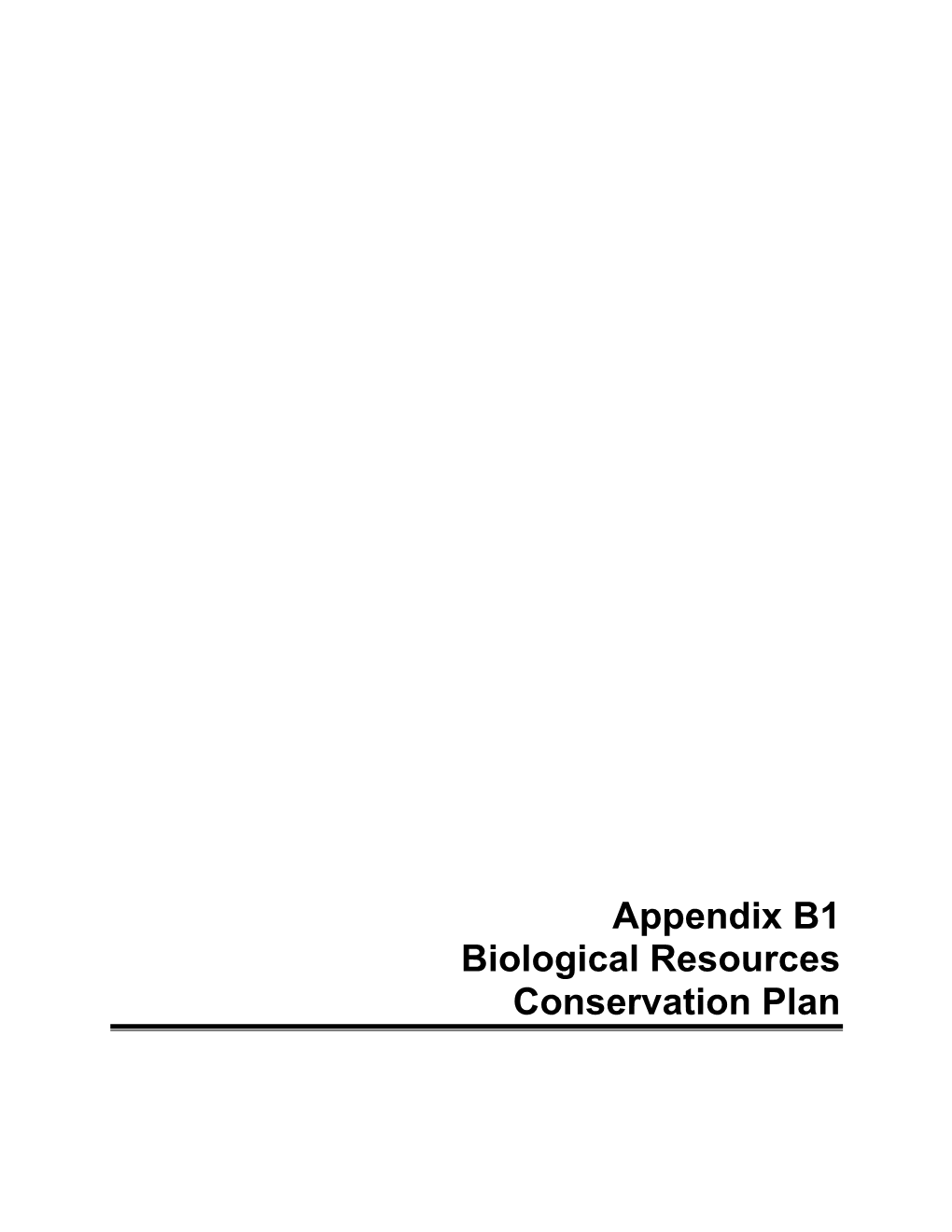 Appendix B1 Biological Resources Conservation Plan THIS PAGE INTENTIONALLY LEFT BLANK TABLE of CONTENTS