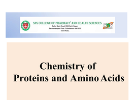 Chemistry of Proteins and Amino Acids • Proteins Are the Most Abundant Organic Molecules of the Living System