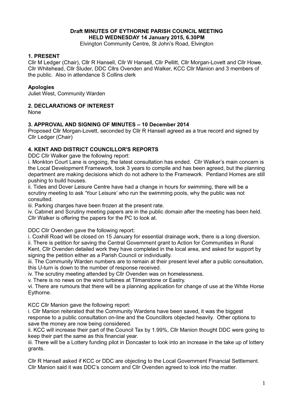 Draft MINUTES of EYTHORNE PARISH COUNCIL MEETING HELD WEDNESDAY 14 January 2015, 6.30PM Elvington Community Centre, St John’S Road, Elvington