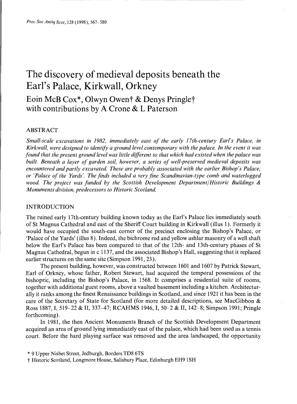 The Discovery of Medieval Deposits Beneath the Earl's Palace, Kirkwall, Orkney Cox*Eoib Nmc , Olwyn Owen Deny|& S Pringlet with Contribution Crona Patersoy L Sb E& N