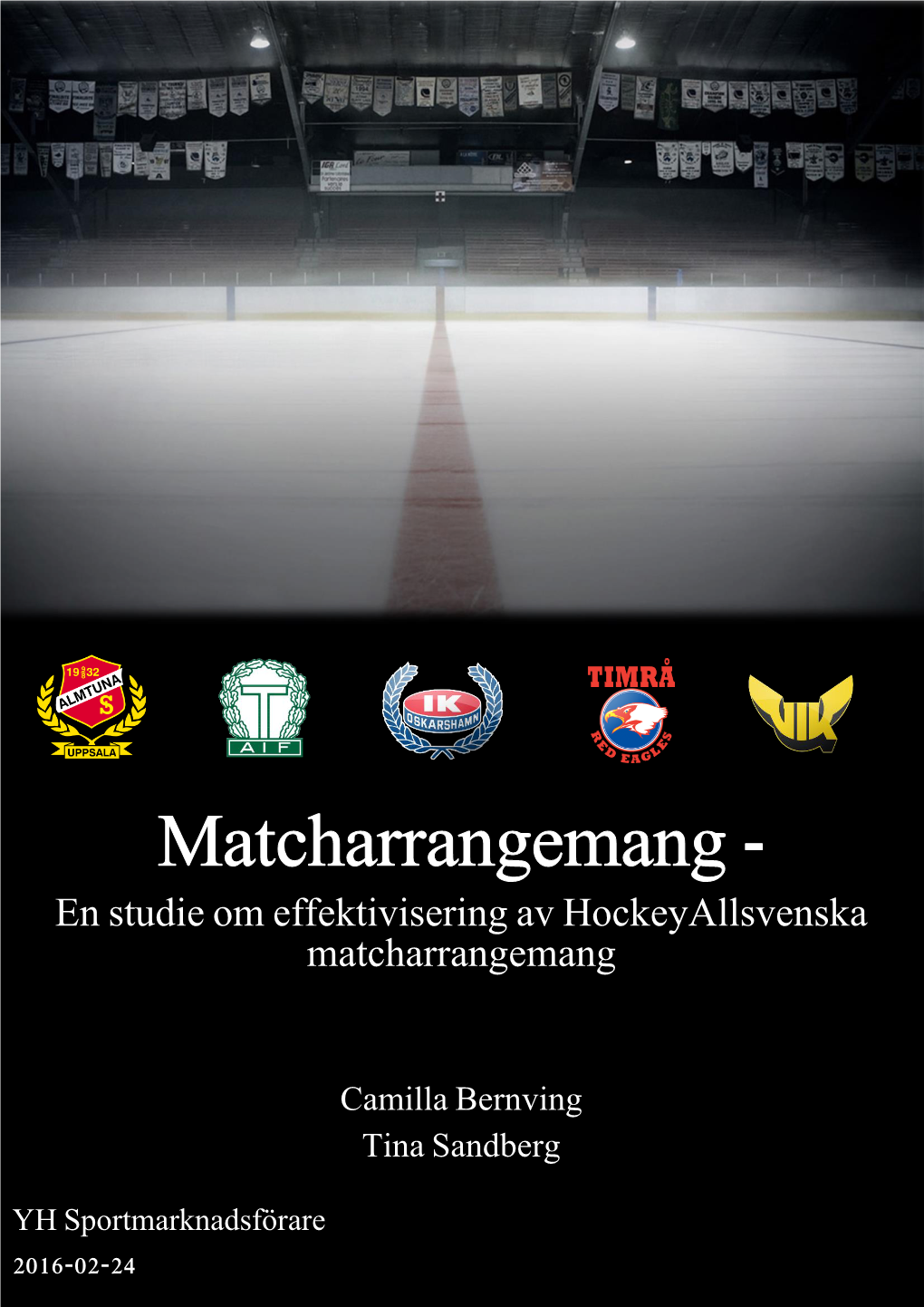 Matcharrangemang - En Studie Om Effektivisering Av Hockeyallsvenska Matcharrangemang