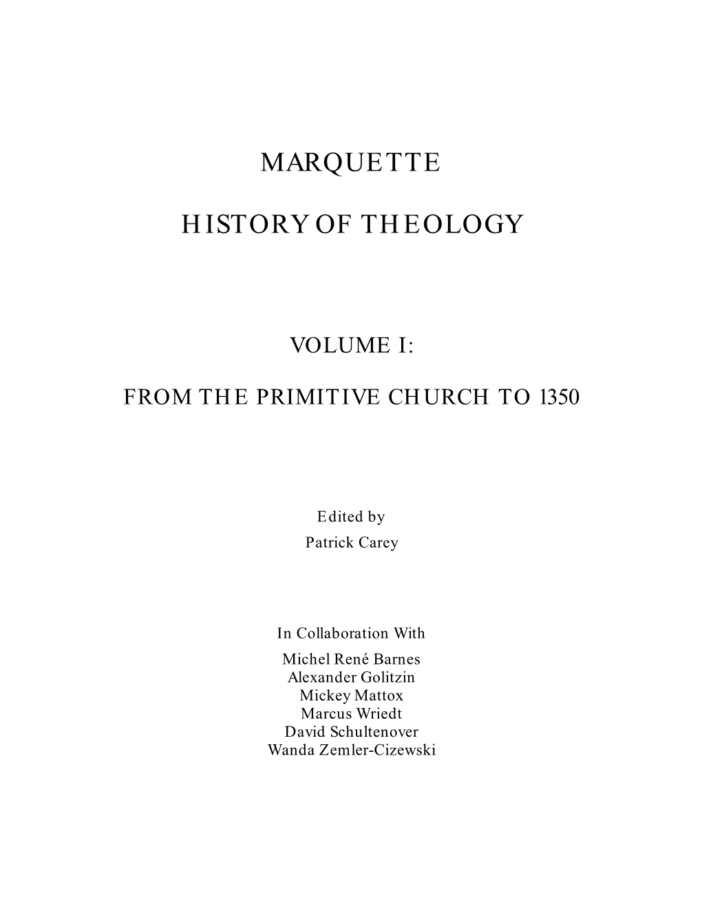 Marquette History of Theology Volume I: from The