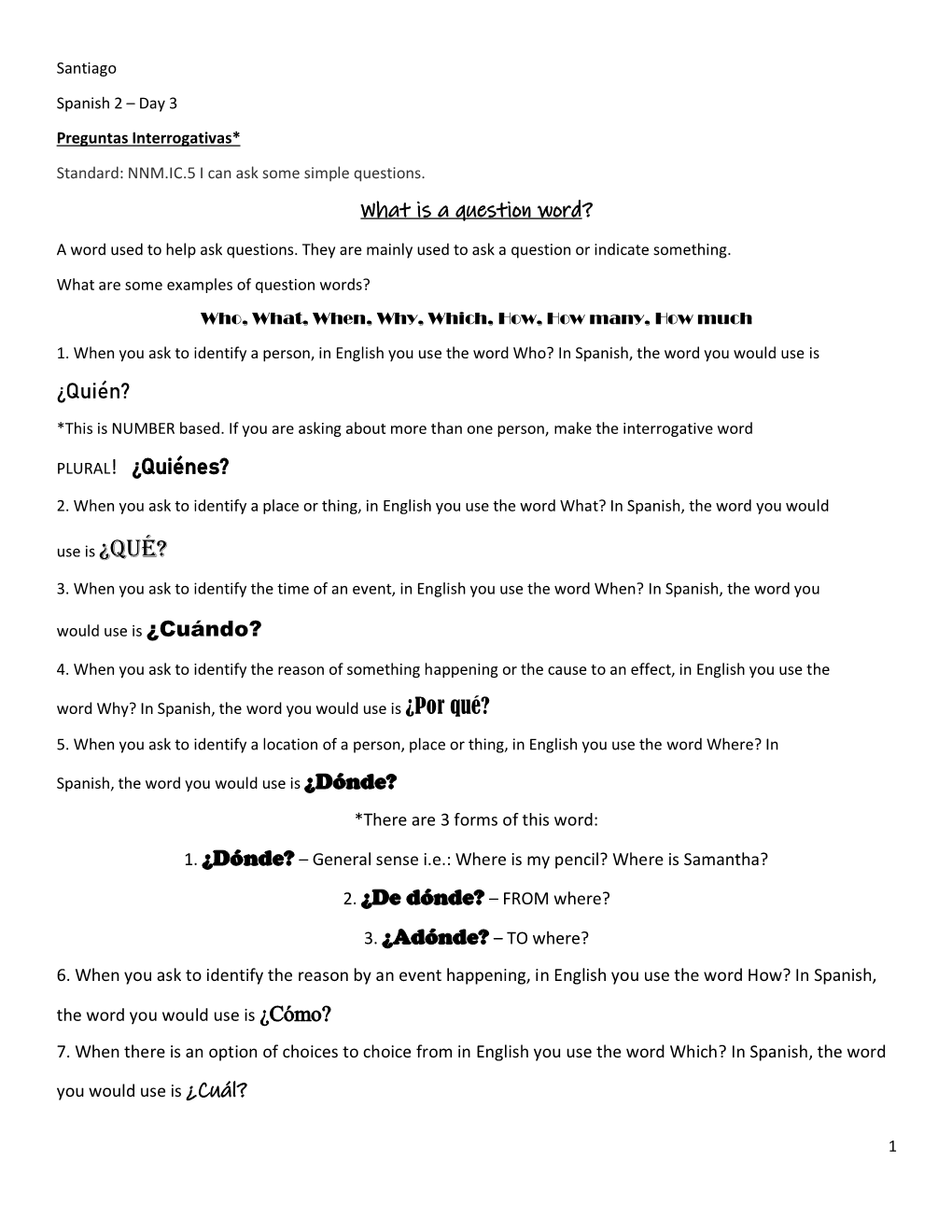 What Is a Question Word? ¿Quién? PLURAL! ¿Quiénes?