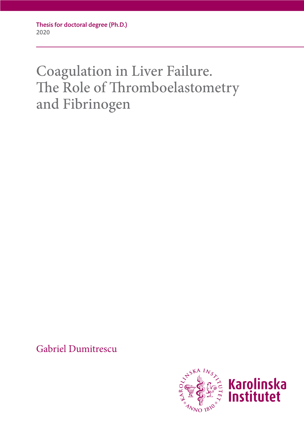 Coagulation in Liver Failure. the Role of Thromboelastometry and Fibrinogen