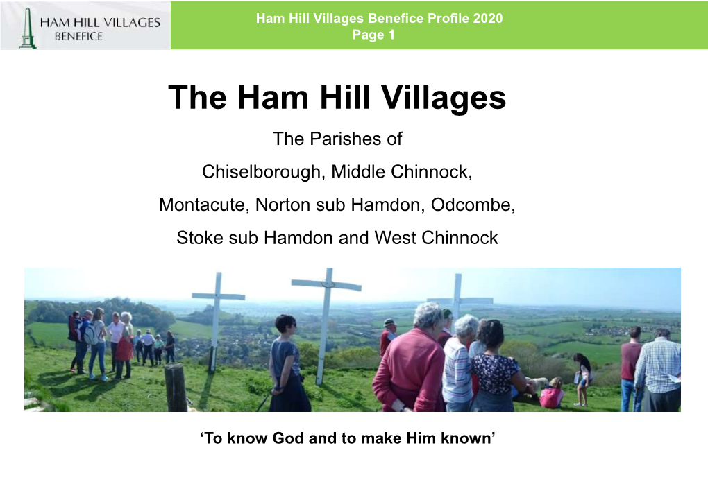 The Ham Hill Villages the Parishes of Chiselborough, Middle Chinnock, Montacute, Norton Sub Hamdon, Odcombe, Stoke Sub Hamdon and West Chinnock