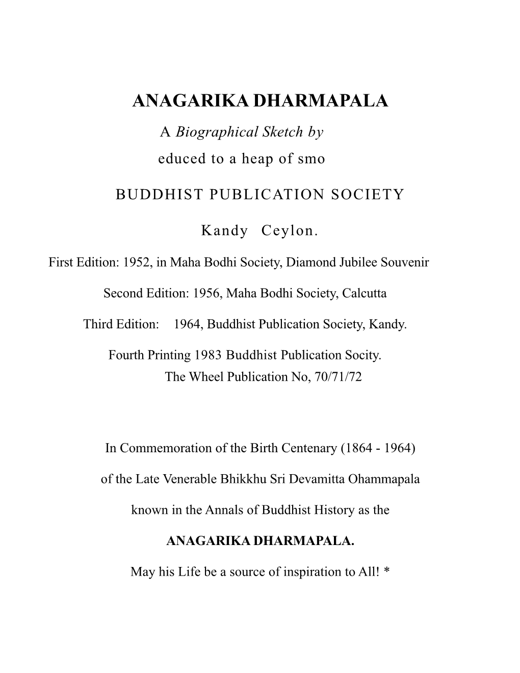 ANAGARIKA DHARMAPALA a Biographical Sketch by Educed to a Heap of Smo