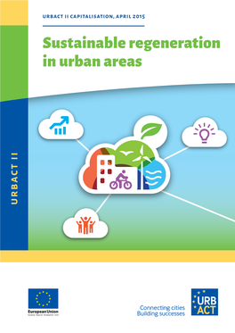 Sustainable Regeneration in Urban Areas , URBACT II Capitalisation April 2015 Urbact Ii Urbact