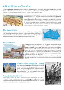 A Brief History of London London in Prehistoric Times Was Merely a Collection of Scattered Rural Settlements
