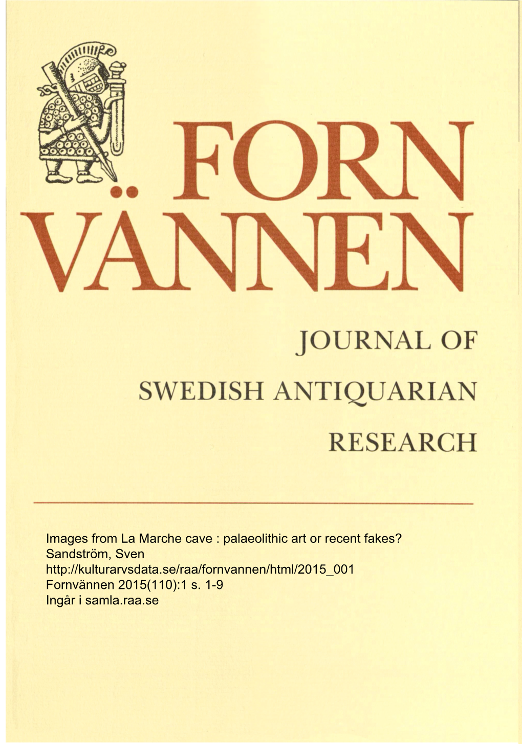 Images from La Marche Cave : Palaeolithic Art Or Recent Fakes? Sandström, Sven Fornvännen 2015(110):1 S