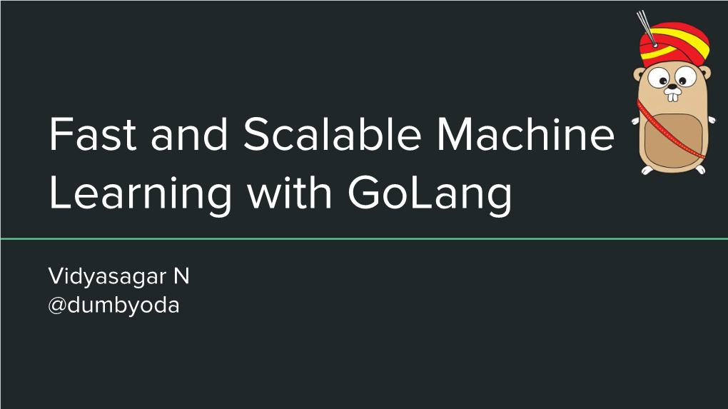 Fast and Scalable Machine Learning with Golang