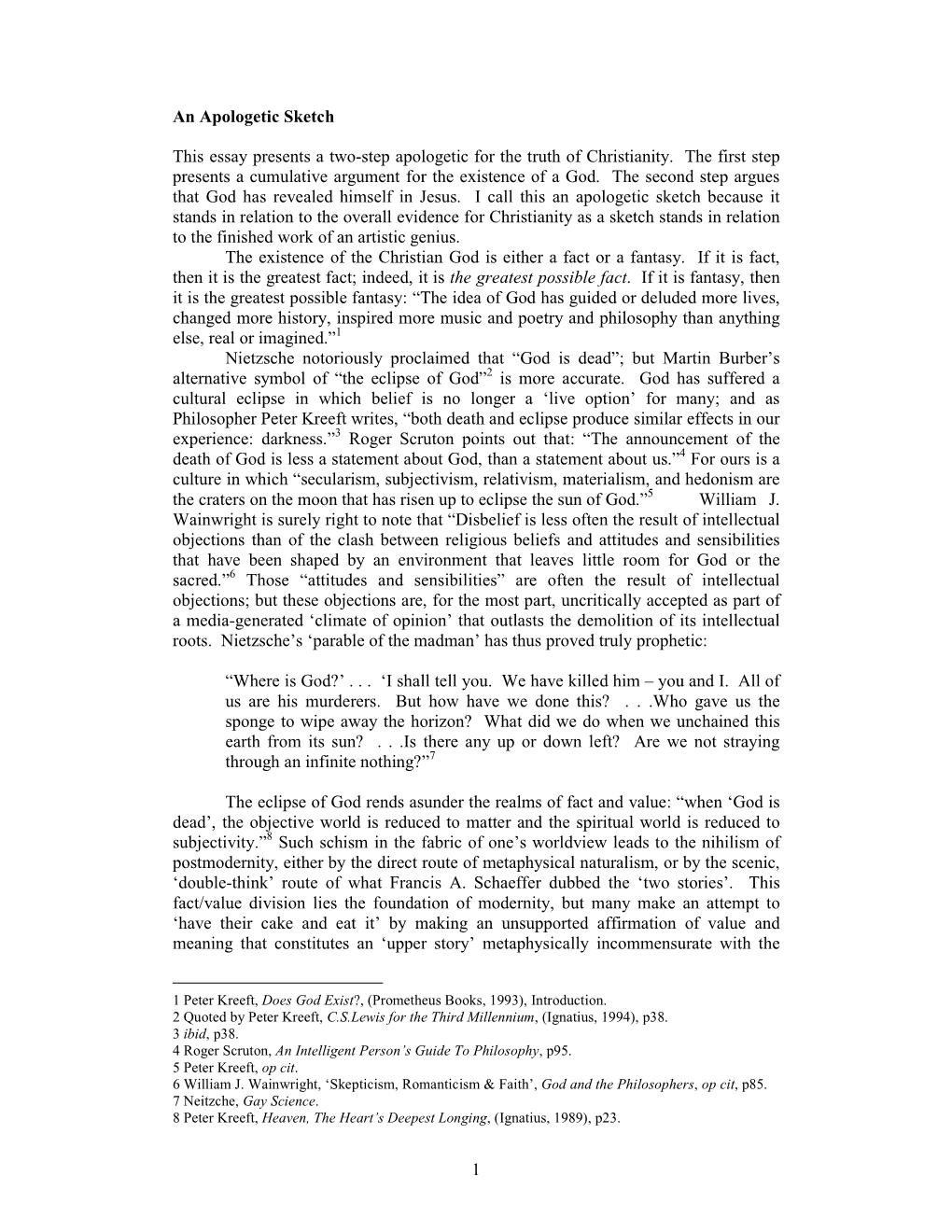 1 an Apologetic Sketch This Essay Presents a Two-Step Apologetic for the Truth of Christianity. the First Step Presents a Cumul