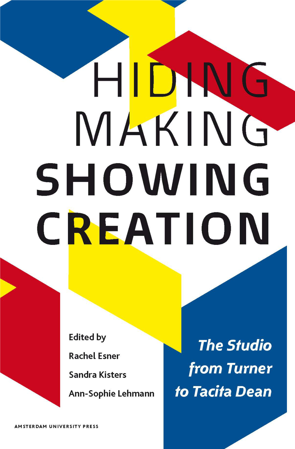 Hiding Making Showing Creation Hiding Making Def.Indd | Sander Pinkse Boekproductie | 02-07-13 / 11:15 | Pag