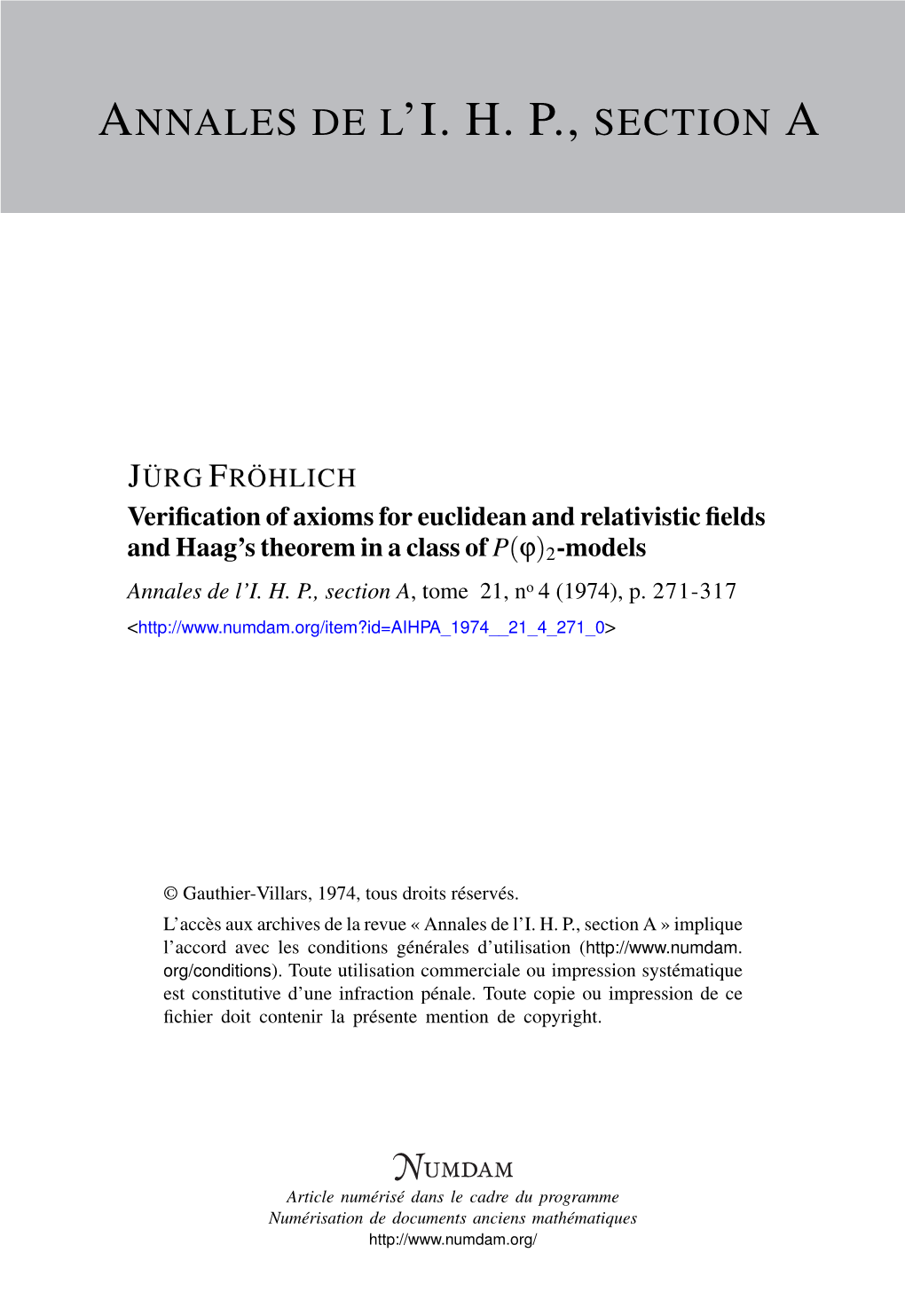 Verification of Axioms for Euclidean and Relativistic Fields and Haag's Theorem in a Class of P()2-Models