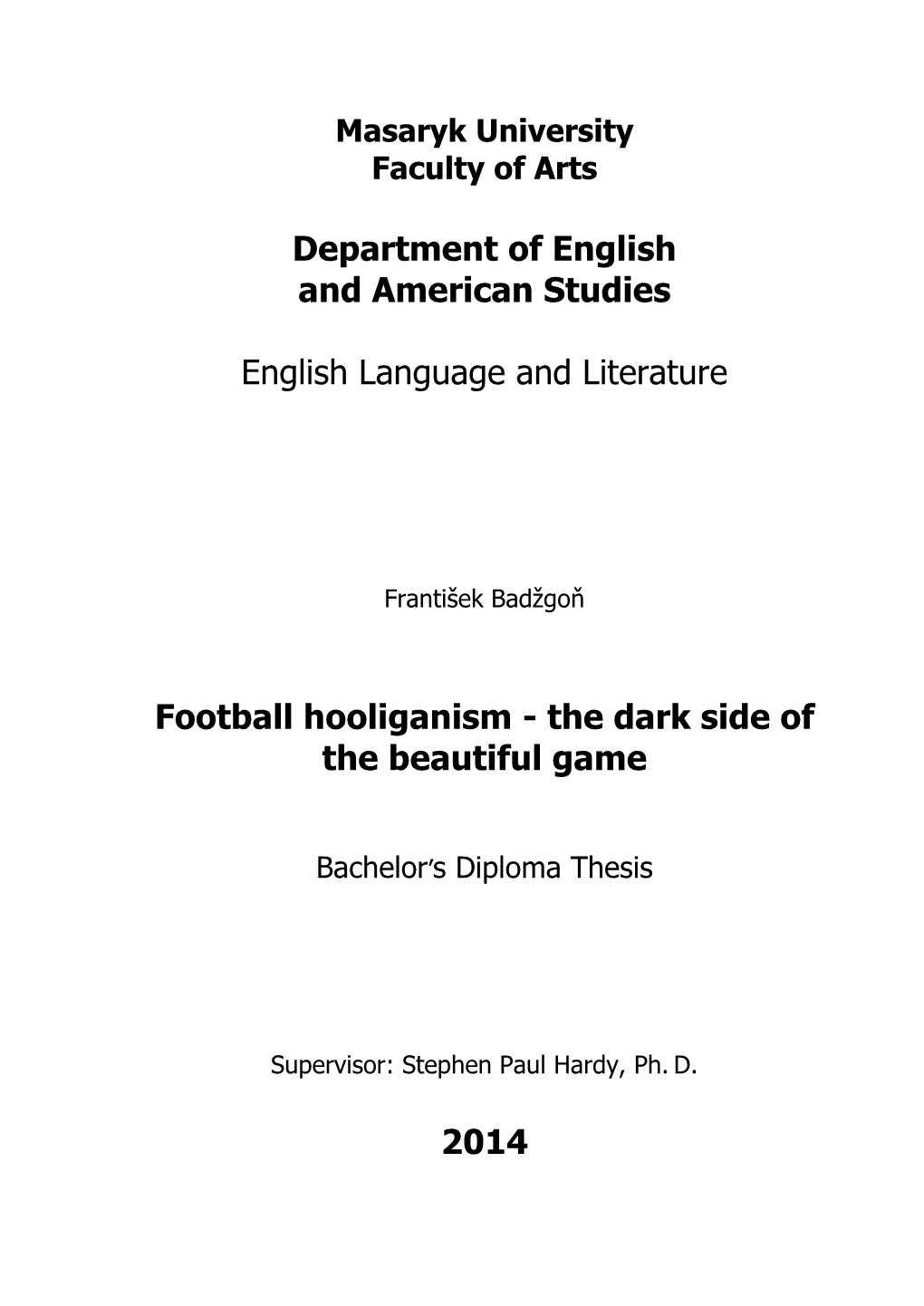 Football Hooliganism - the Dark Side of the Beautiful Game
