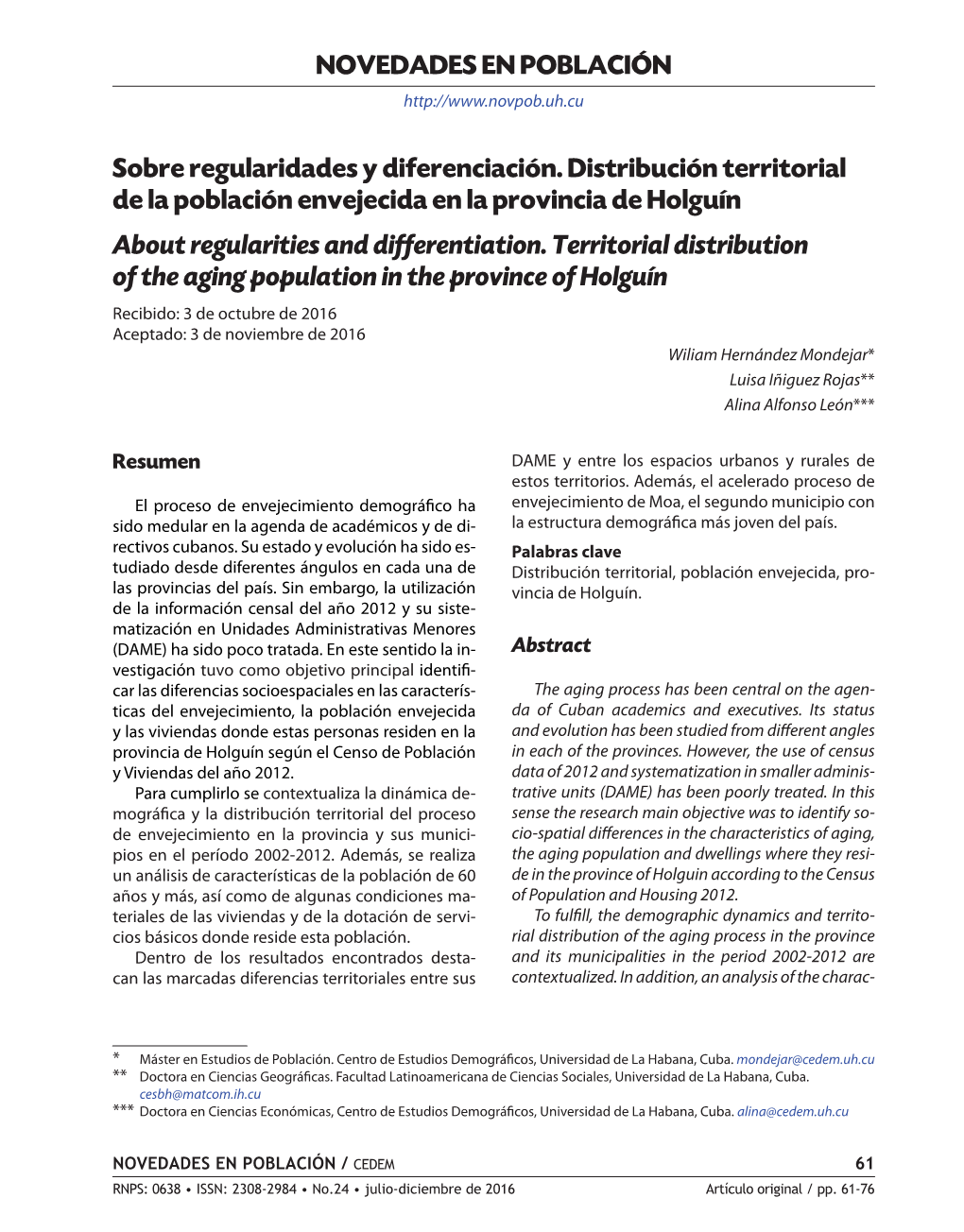 Sobre Regularidades Y Diferenciación. Distribución Territorial De La Población Envejecida En La Provincia De Holguín About Regularities and Differentiation