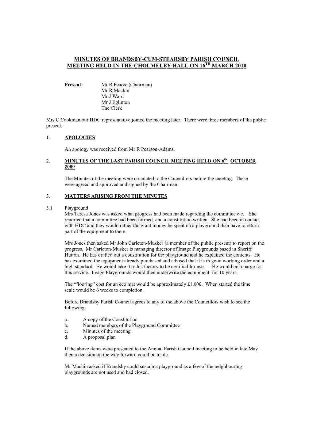 Minutes of Brandsby-Cum-Stearsby Parish Council Meeting Held in the Cholmeley Hall on 16Th March 2010