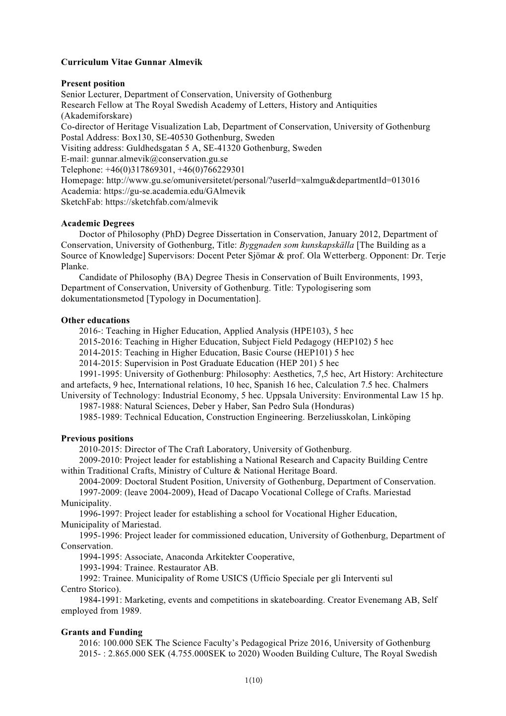 Curriculum Vitae Gunnar Almevik Present Position Senior Lecturer, Department of Conservation, University of Gothenburg Research