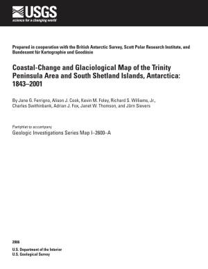 Coastal-Change and Glaciological Map of the Trinity Peninsula Area and South Shetland Islands, Antarctica: 1843–2001