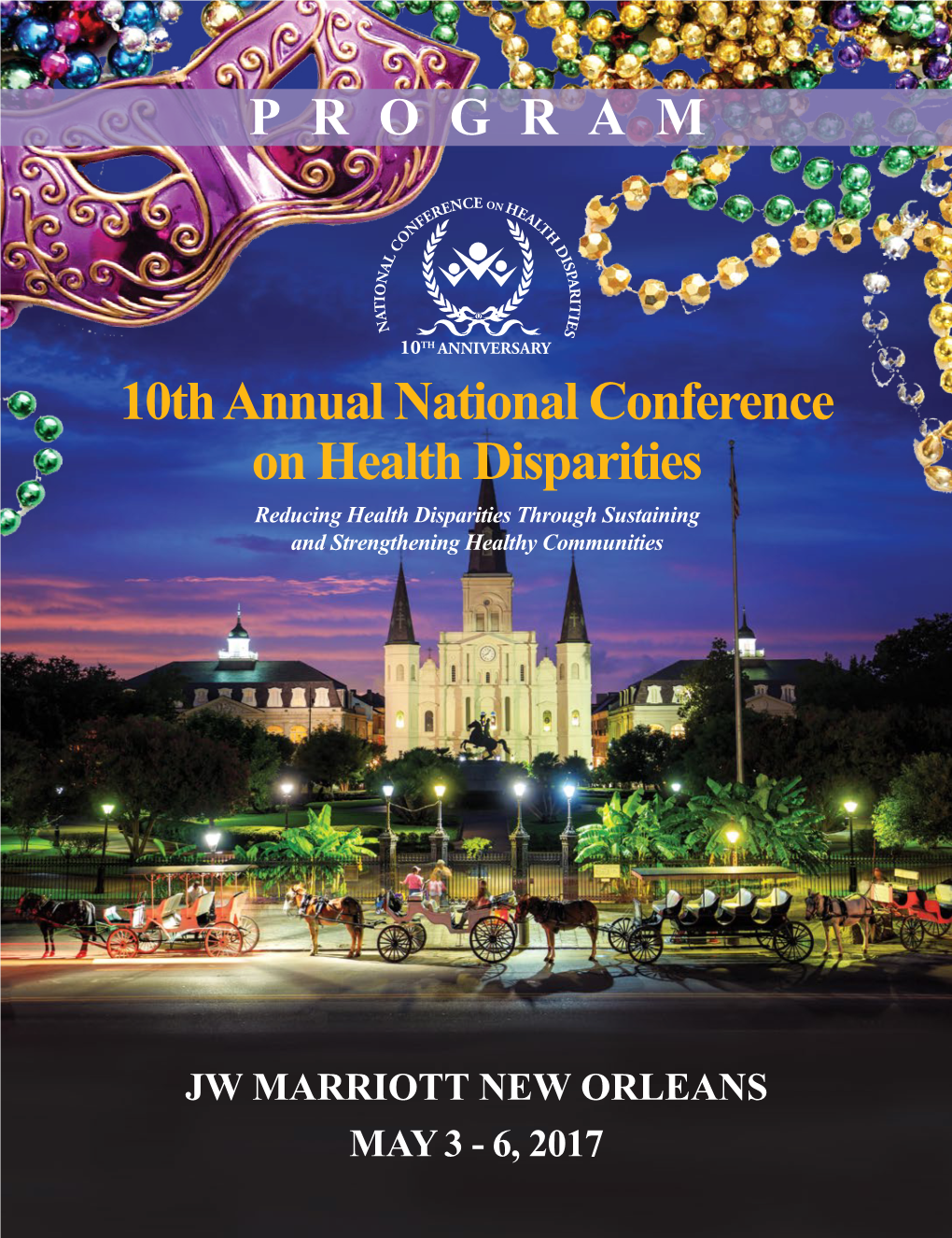 10Th Annual National Conference on Health Disparities Reducing Health Disparities Through Sustaining and Strengthening Healthy Communities