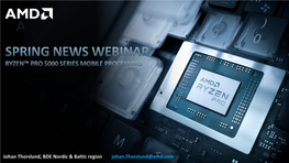 Spring News Webinar RYZEN™ PRO 5000 SERIES MOBILE