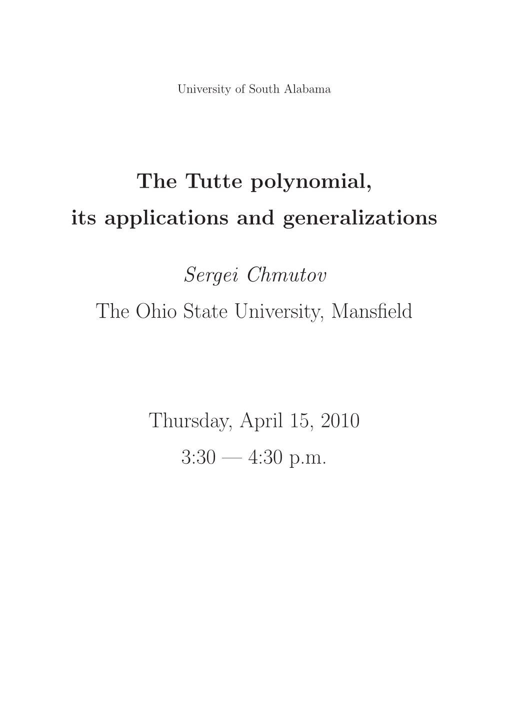 The Tutte Polynomial, Its Applications and Generalizations Sergei