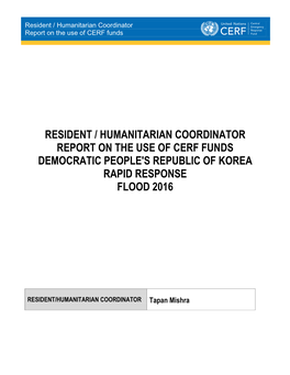 Resident / Humanitarian Coordinator Report on the Use of Cerf Funds Democratic People's Republic of Korea Rapid Response Flood 2016