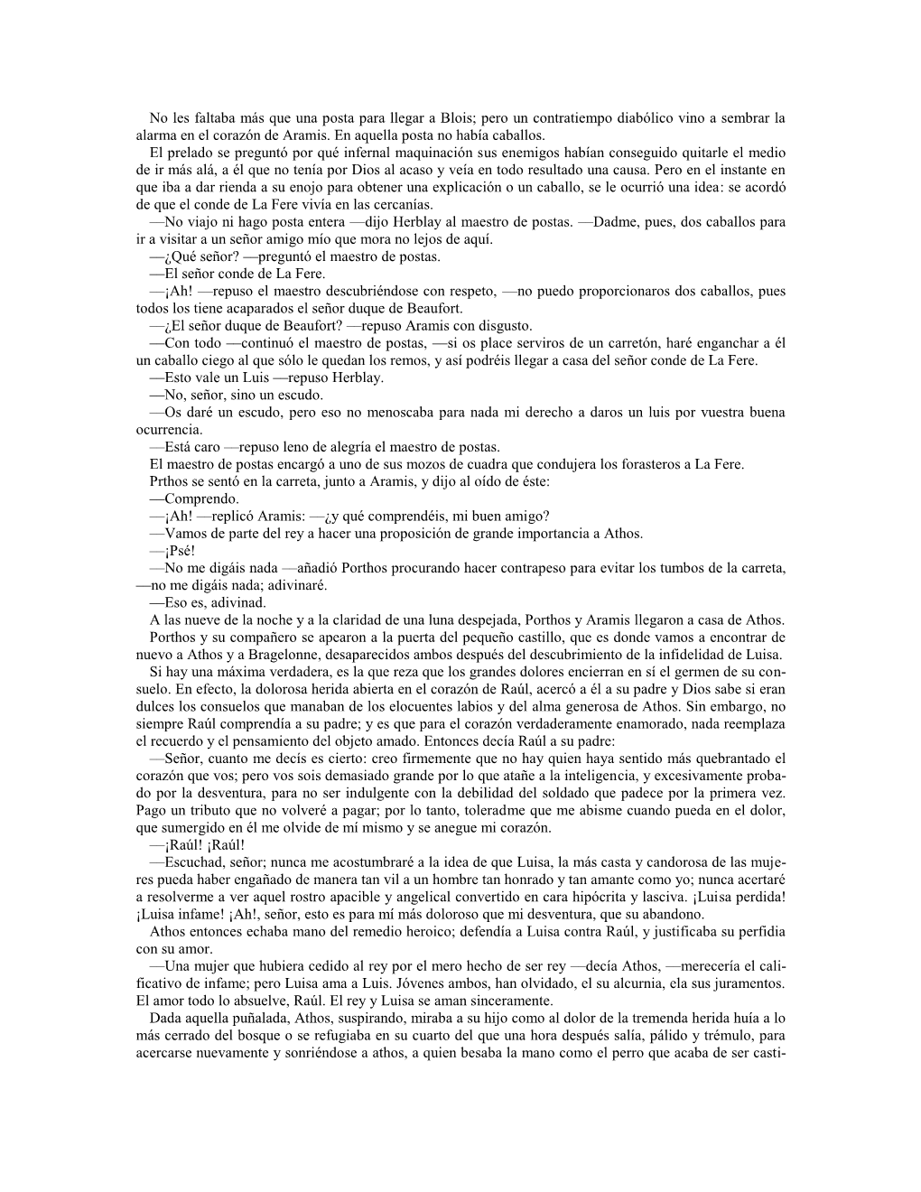 No Les Faltaba Más Que Una Posta Para Llegar a Blois; Pero Un Contratiempo Diabólico Vino a Sembrar La Alarma En El Corazón De Aramis