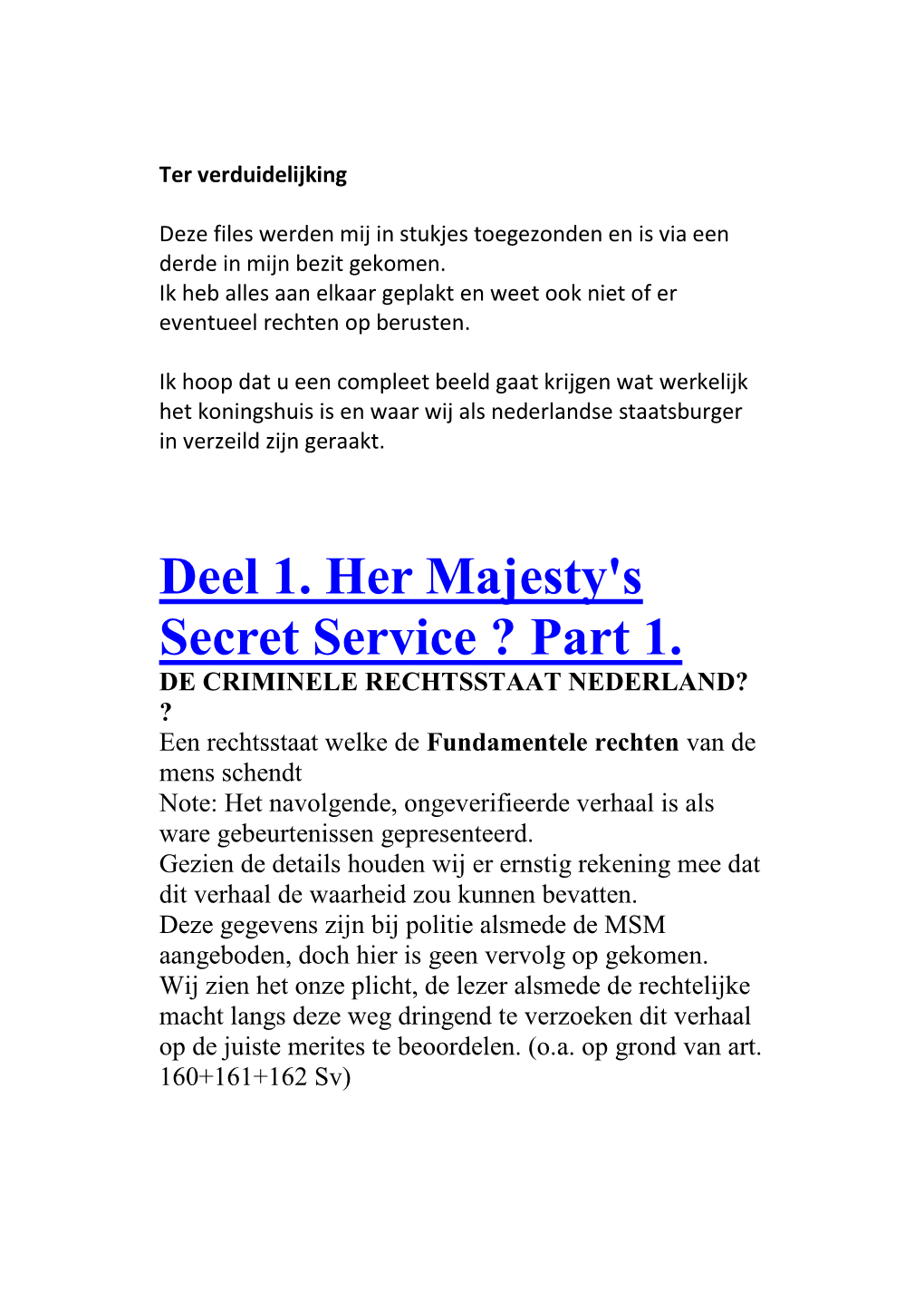Deel 1. Her Majesty's Secret Service ? Part 1