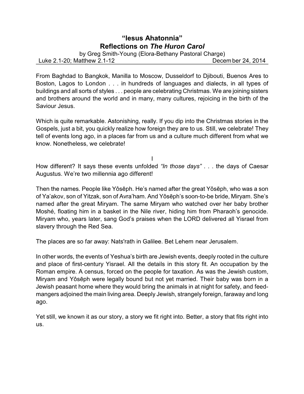 “Iesus Ahatonnia” Reflections on the Huron Carol by Greg Smith-Young (Elora-Bethany Pastoral Charge) Luke 2.1-20; Matthew 2.1-12 Decem Ber 24, 2014