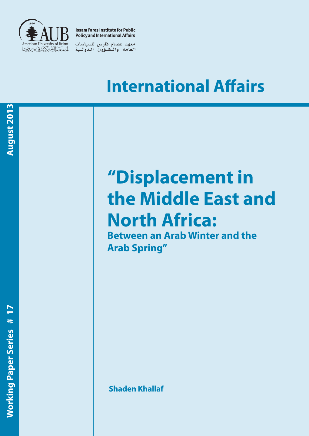 Displacement in the Middle East and North Africa: Between an Arab Winter and the Arab Spring” August 2013 August