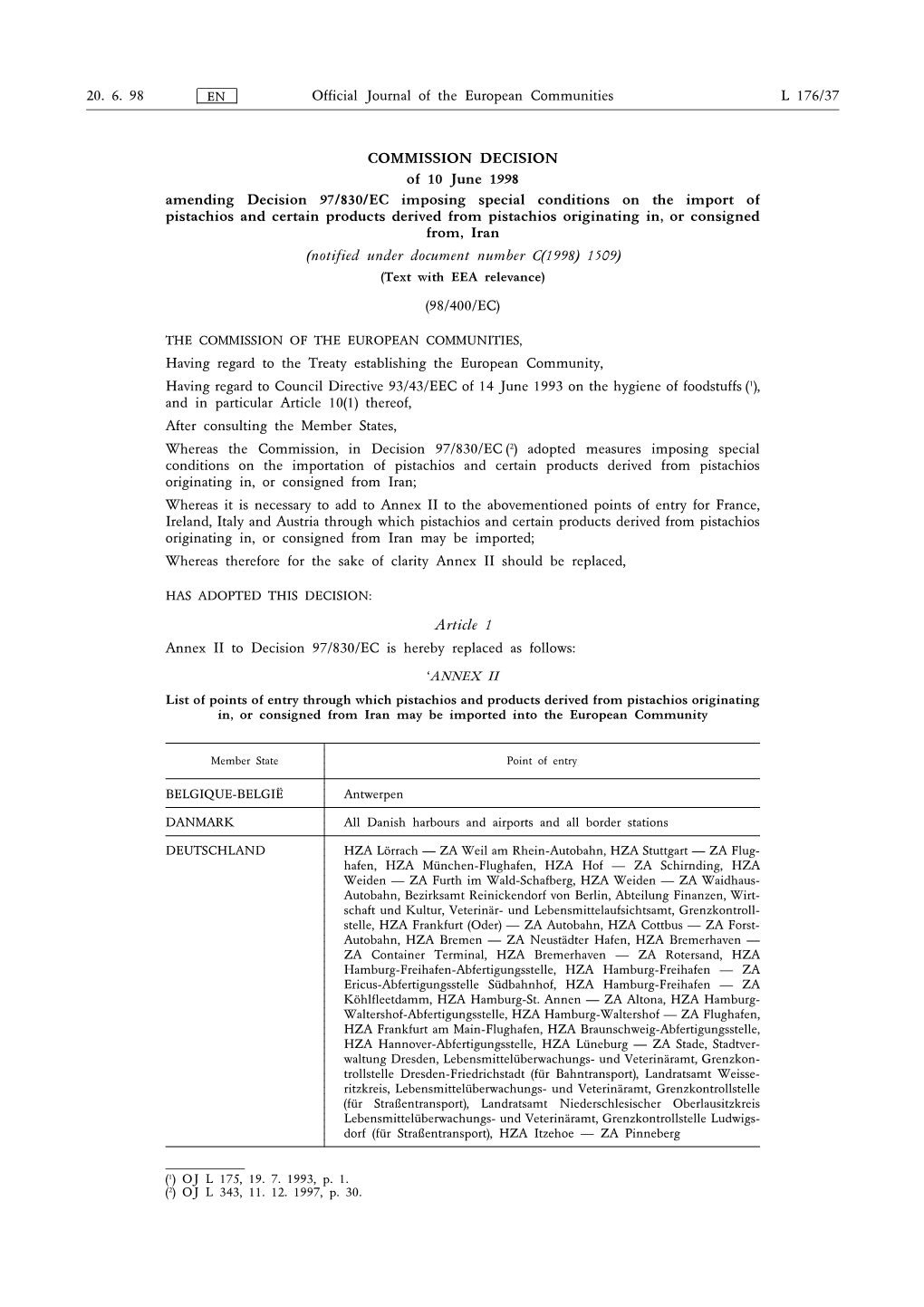 Official Journal of the European Communities L 176/37 20. 6. 98 COMMISSION DECISION of 10 June 1998 Amending Decision 97/830