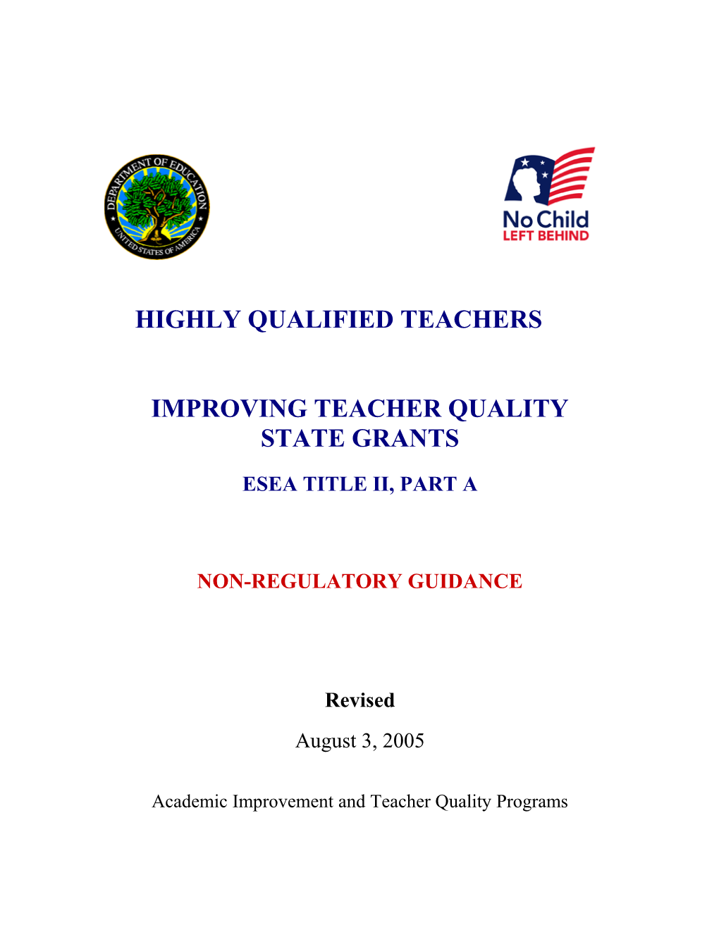 Title II, Part A Non-Regulatory Guidance Improving Teacher Quality State Grants, Revised August 3, 2005 (MS Word)