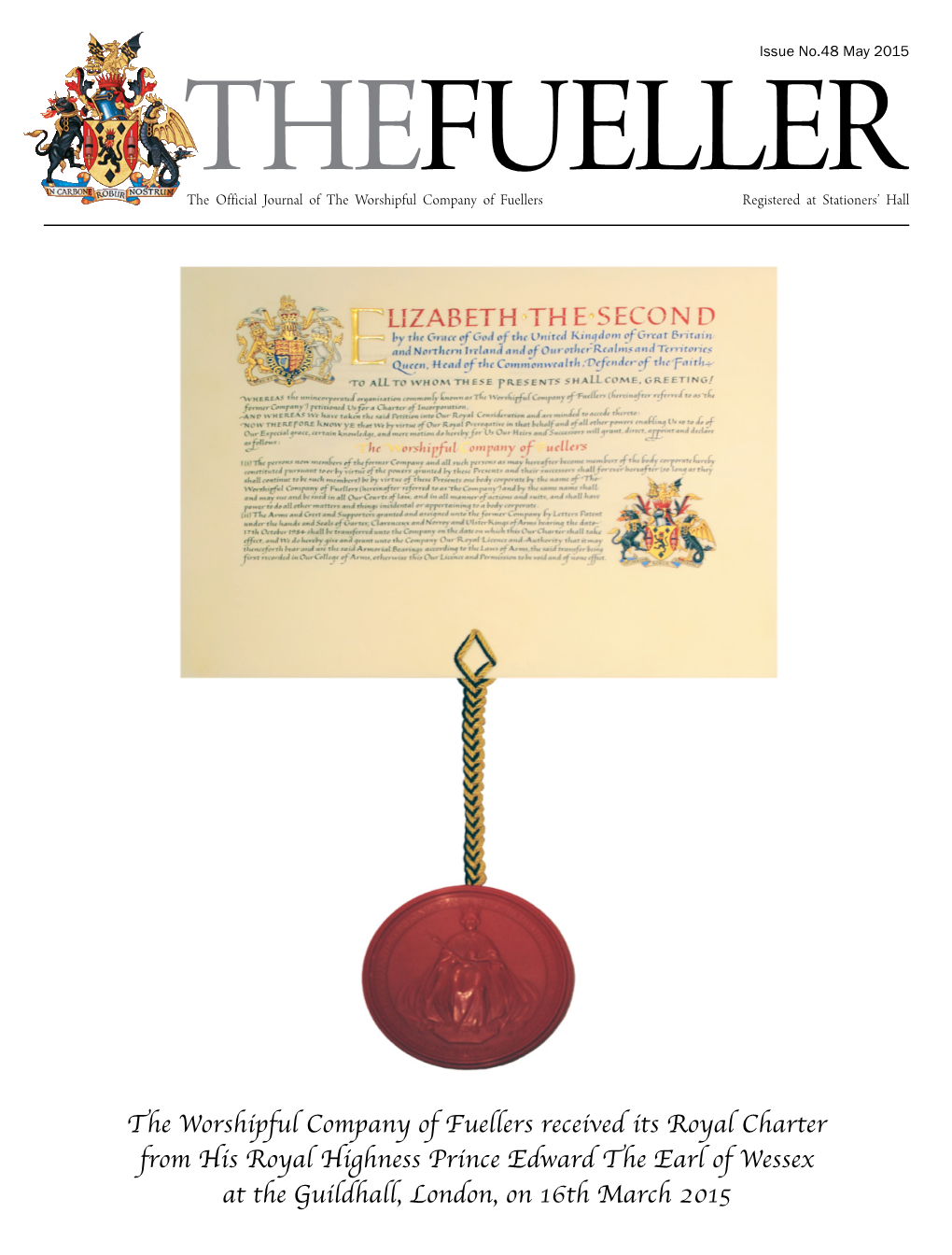 The Worshipful Company of Fuellers Received Its Royal Charter from His