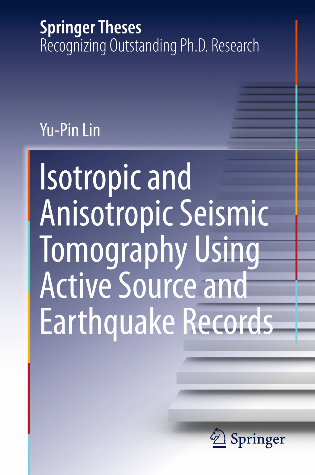 Isotropic and Anisotropic Seismic Tomography Using Active Source and Earthquake Records Springer Theses