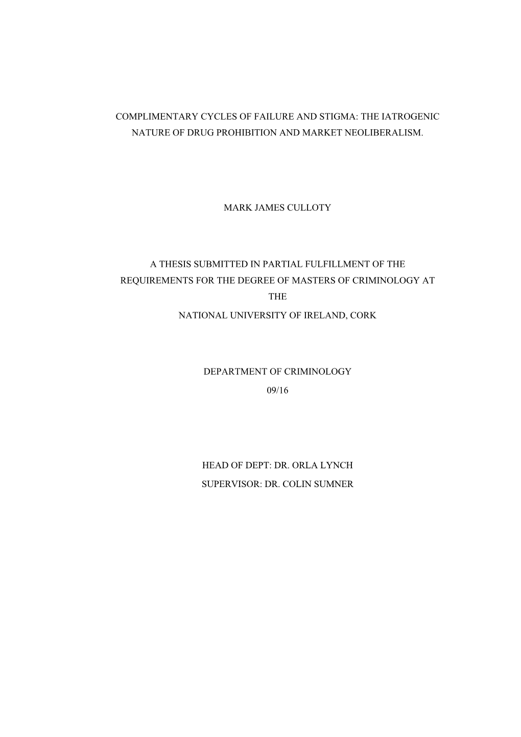 Complimentary Cycles of Failure and Stigma: the Iatrogenic Nature of Drug Prohibition and Market Neoliberalism. Mark James Cullo