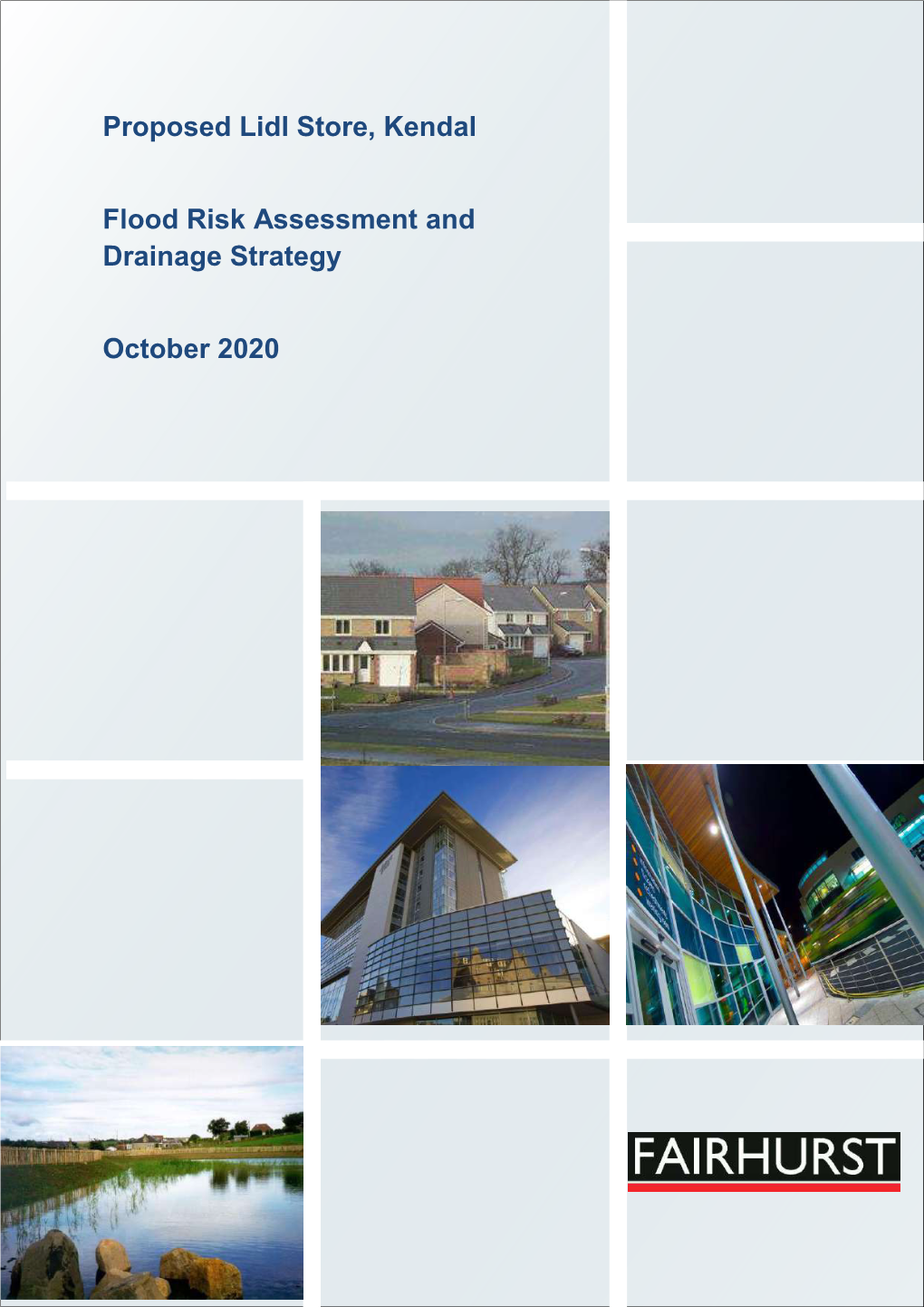 Proposed Lidl Store, Kendal Flood Risk Assessment and Drainage Strategy October 2020